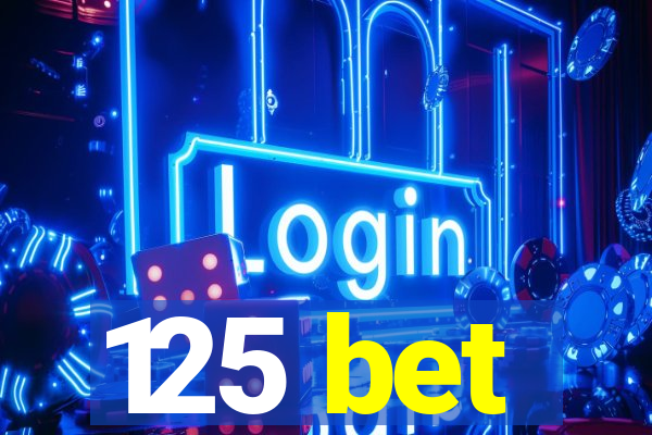 125 bet